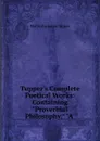 Tupper.s Complete Poetical Works: Containing 