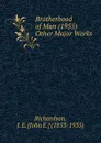 Brotherhood of Man (1955) Other Major Works - John E. Richardson