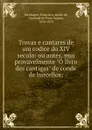 Trovas e cantares de um codice do XIV seculo: ou antes, mui provavelmente 