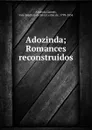 Adozinda; Romances reconstruidos - Almeida Garrett