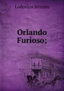 Orlando Furioso; - Ariosto Lodovico