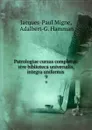Patrologiae cursus completus: sive biblioteca universalis,integra uniformis . 9 - Jacques-Paul Migne