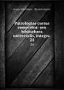 Patrologiae cursus completus: seu bibliotheca universalis, integra . 24 - Jacques-Paul Migne