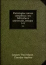 Patrologiae cursus completus: seu bibliotheca universalis, integra . 141 - Jacques-Paul Migne