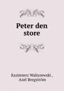 Peter den store - Kazimierz Waliszewski