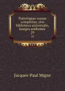 Patrologiae cursus completus: sive biblioteca universalis,integra uniformis . 29 - Jacques-Paul Migne