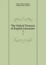 The Oxford Treasury of English Literature . 1 - Grace Eleanor Hadow