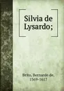 Silvia de Lysardo; - Bernardo de Brito