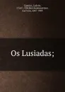 Os Lusiadas; - Luís de Camões
