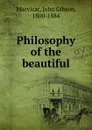 Philosophy of the beautiful - John Gibson Macvicar