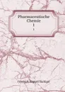 Pharmaceutische Chemie. 1 - Friedrich August Flückiger