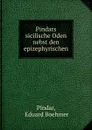 Pindars sicilische Oden nebst den epizephyrischen - Eduard Boehmer Pindar