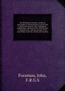 The Philippine Islands; a political, geographical, ethnographical, social and commercial history of the Philippine Archipelago, embracing the whole period of Spanish rule, with an account of the succeeding American insular government - John Foreman