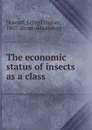 The economic status of insects as a class - Leland Ossian Howard