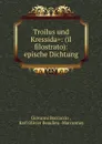 Troilus und Kressida.: (il filostrato): epische Dichtung - Giovanni Boccaccio