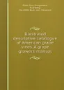 Illustrated descriptive catalogue of American grape vines. A grape growers. manual - Mo. Bushberg