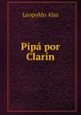 Pipa por Clarin - Leopoldo Alas