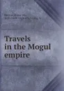 Travels in the Mogul empire - François Bernier