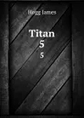 Titan. 5 - Hogg James