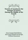 Travels of Anacharsis the Younger in Greece, During the Middle of the Fourth . 5 - Jean-Jacques Barthélemy