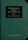 Parliamentary Papers. 1854-1855:v.23:pt.1 - Great Britain Parliament. House of Commons
