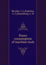 Power consumption of machine tools - J.L. Broyles