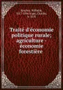Traite d.economie politique rurale; agriculture -economie forestiere - Wilhelm Roscher