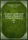 Os gatos, publicacao mensal, d.inquerito a vida Portugueza. 04 - Fialho d' Almeida