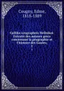 Gallikn syngrapheis Hellnikoi. Extraits des auteurs grecs concernant la geographie et l.histoire des Gaules;. 1 - Edme Cougny