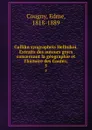 Gallikn syngrapheis Hellnikoi. Extraits des auteurs grecs concernant la geographie et l.histoire des Gaules;. 5 - Edme Cougny