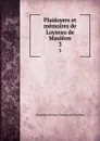 Plaidoyers et memoires de Loyseau de Mauleon. 3 - Alexandre Jérome Loyseau de Mauléon