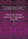 Traite de chimie minerale, vegetale et animale. 2 - Jöns Jakob Berzelius