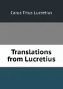 Translations from Lucretius - Titus Lucretius Carus