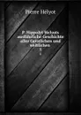 P. Hippolyt Helyots ausfuhrliche Geschichte aller Geistlichen und weltlichen . 5 - Pierre Hélyot