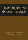 Traite du regime de communaute - Louis Mérignhac