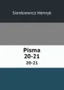 Pisma. 20-21 - Sienkiewicz Henryk