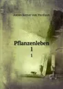 Pflanzenleben. 1 - Anton Kerner von Marilaun