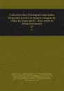 Collection des chroniques nationales francaises ecrites en langue vulgaire du 13me au 16me siecle : avec notes et eclaircissements. 47 - Jean Alexandre C. Buchon