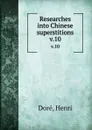 Researches into Chinese superstitions. v.10 - Henri Doré