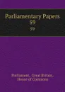Parliamentary Papers. 59 - Great Britain Parliament