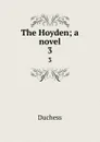 The Hoyden; a novel. 3 - Duchess