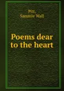 Poems dear to the heart - Sammie Wall Pitt