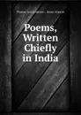 Poems, Written Chiefly in India - Thomas Ajax Anderson