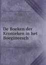 De Boeken der Kronieken in het Boegineesch - B.F. Matthes