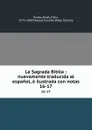 La Sagrada Biblia : nuevamente traducida al espanol, e ilustrada con notas. 16-17 - Torres Amat