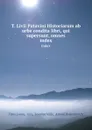 T. Livii Patavini Historiarum ab urbe condita libri, qui supersunt, omnes. index - Titus Livius