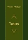 Toasts - William Pittenger