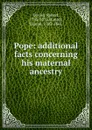 Pope: additional facts concerning his maternal ancestry - Robert Davies