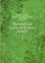 The poetical works of Sydney Dobell . 2 - Sydney Dobell