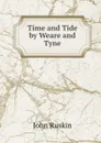 Time and Tide by Weare and Tyne - Рескин